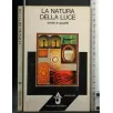 LA NATURA DELLA LUCE ONDE E QUANTI