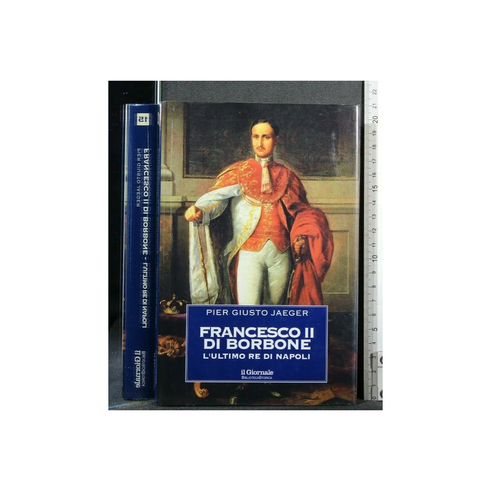 IL GIORNALE BIBLIOTECA STORIA FANCESCO II DI BORBONE L'ULTIMO RE