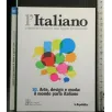 L'ITALIANO 10 ARTE, DESIGN E MODA: IL MONDO PARLA ITALIANO