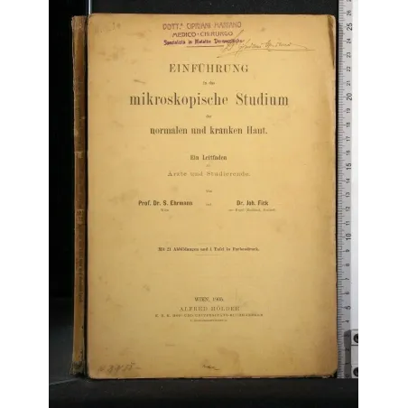 EINFÜHRUNG IN DAS MIKROSKOPISCHE STUDIUM DER NORMALEN UND KRANKEN HAUT _x000D_