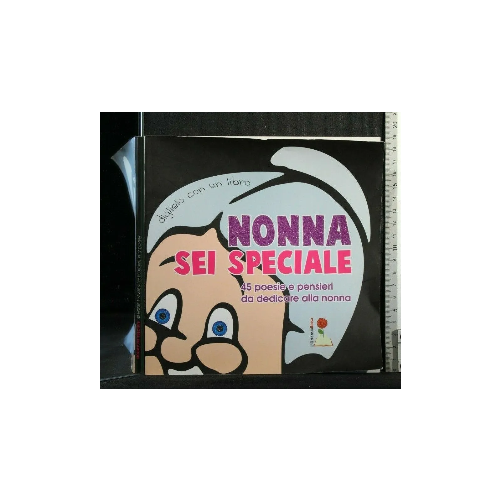 NONNA SEI SPECIALE 45 POESIE E PENSIERI DA DEDICARE ALLA NONNA