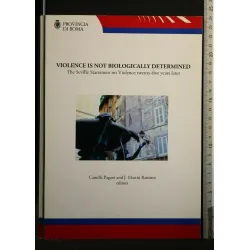 VIOLENCE IS NOT BIOLOGICALLY DETERMINED