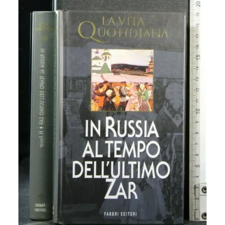 IN RUSSIA AL TEMPO DELL'ULTIMO ZAR