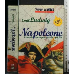 NAPOLEONE IL MONDO ERA TROPPO PICCOLE PER LUI