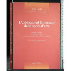 L'ARBITRATO ED IL MERCATO DELLE OPERE D'ARTE ATTI DEL CONVEGNO