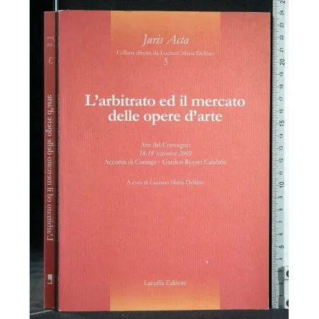 L'ARBITRATO ED IL MERCATO DELLE OPERE D'ARTE ATTI DEL CONVEGNO