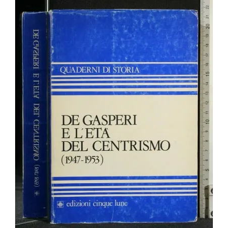 DE GASPERI E L'ETA' DEL CENTRISMO (1947-1953)