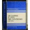DE GASPERI E L'ETA' DEL CENTRISMO (1947-1953)