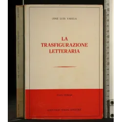LA TRASFIGURAZIONE LETTERARIA