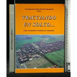 TRACCIANDO UN SOLCO...