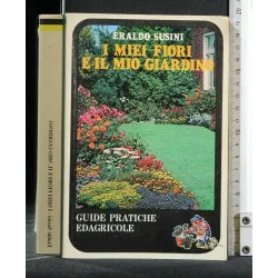 I MIEI FIORI E IL MIO GIARDINO