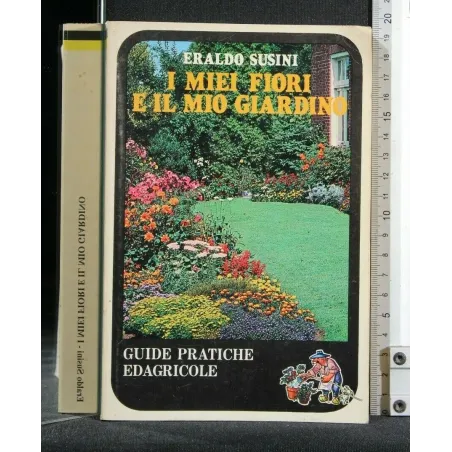 I MIEI FIORI E IL MIO GIARDINO