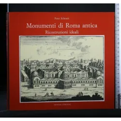 MONUMENTI DI ROMA ANTICA RICOSTRUZIONI IDEALI