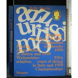 AZZURRISSIMO CINQUANT'ANNI DI SCI IN ITALIA E I CAMPIONATI DEL