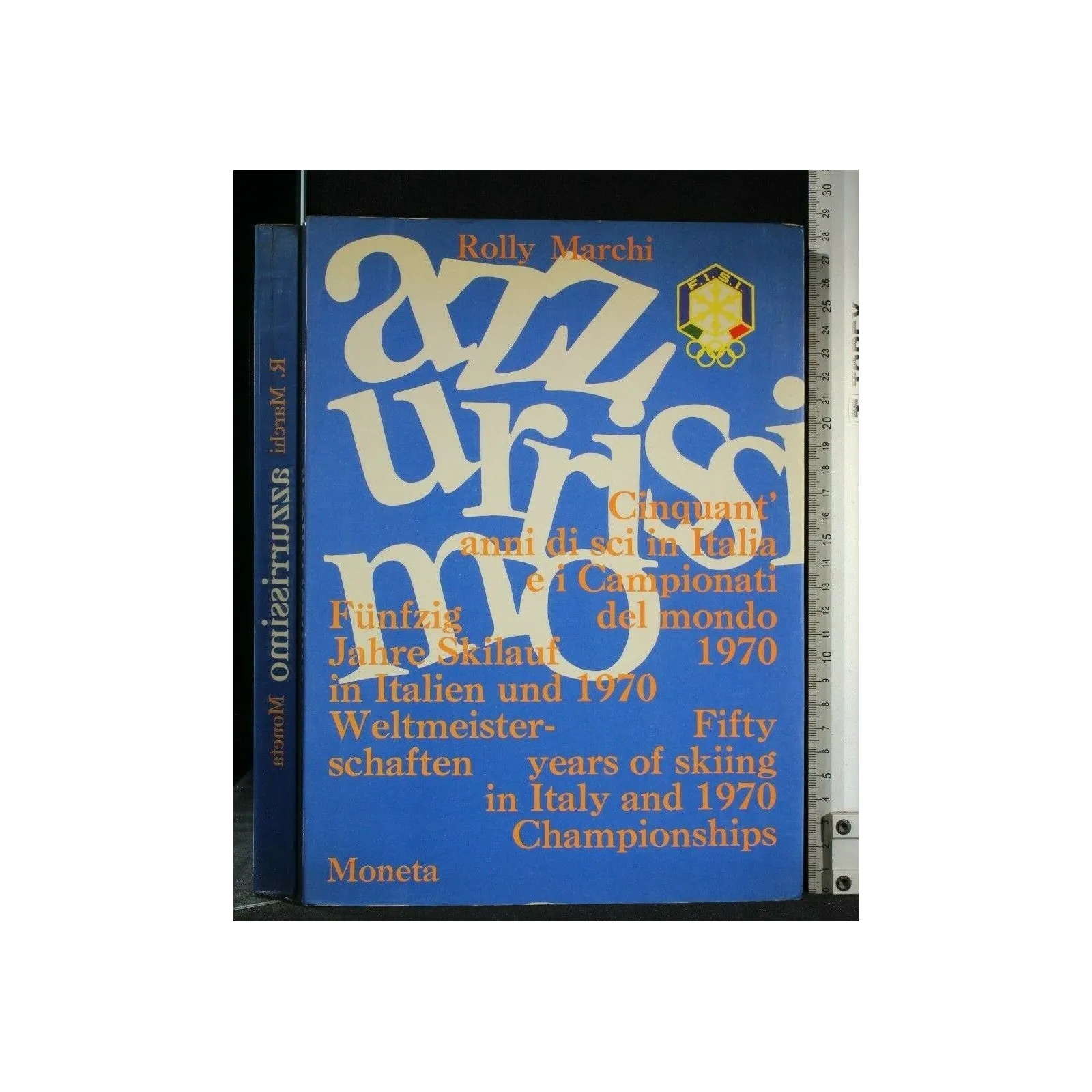 AZZURRISSIMO CINQUANT'ANNI DI SCI IN ITALIA E I CAMPIONATI DEL