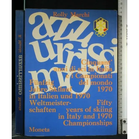 AZZURRISSIMO CINQUANT'ANNI DI SCI IN ITALIA E I CAMPIONATI DEL