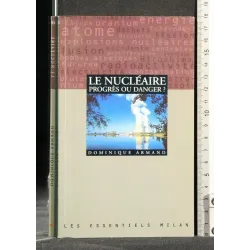 LE NUCLEAIRE PROGRES OU DANGER?