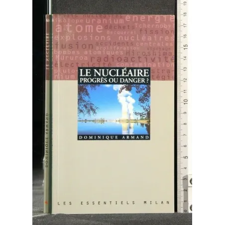 LE NUCLEAIRE PROGRES OU DANGER?