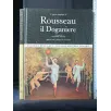 L'OPERA COMPLETA DI ROUSSEAU IL DOGANIERE