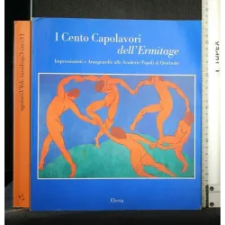 I CENTO CAPOLAVORI DELL'ERMITAGE IMPRESSIONISTI E AVANGUARDIE