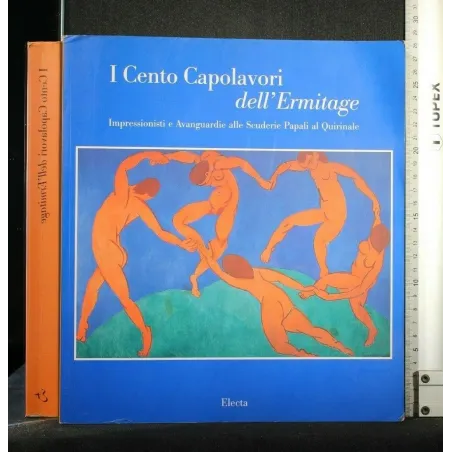 I CENTO CAPOLAVORI DELL'ERMITAGE IMPRESSIONISTI E AVANGUARDIE