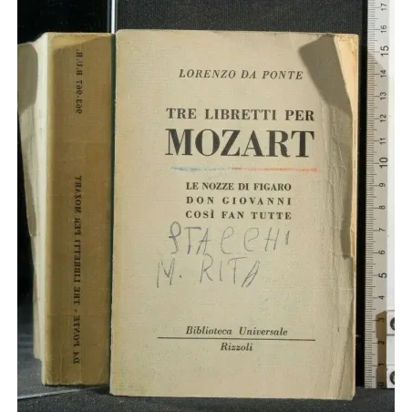 TRE LIBRETTI PER MOZART LE NOZZE DI FIGARO DON GIOVANNI COSI'