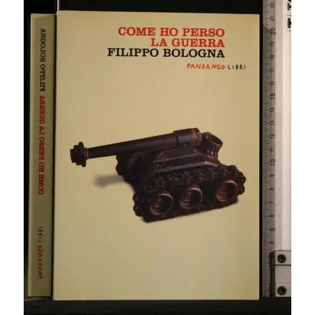 COME HO PERSO LA GUERRA