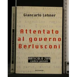 ATTENTATO AL GOVERNO BERLUSCONI