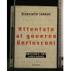 ATTENTATO AL GOVERNO BERLUSCONI