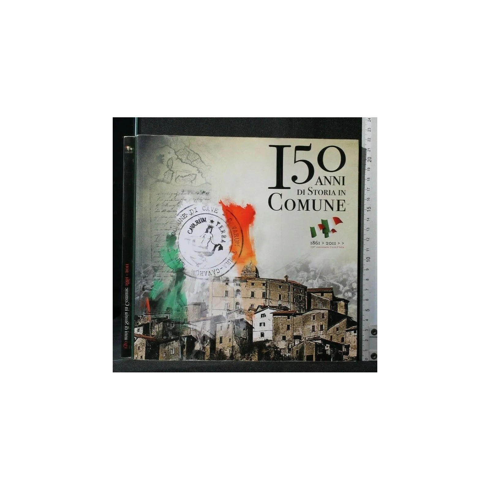 150 ANNI DI STORIA IN COMUNE 1861-2011