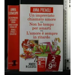 3 ROMANZI UN IMPREVISTO CHIAMATO AMORE NON HO TEMPO PER AMARTI