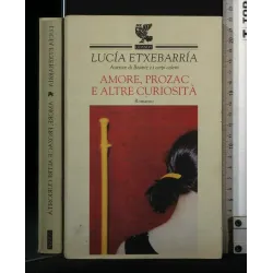 AMORE, PROZAC E ALTRE CURIOSITA'