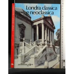 DOCUMENTI D'ARTE LONDRA CLASSICA E NEOCLASSICA