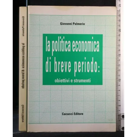 LA POLITICA ECONOMICA DI BREVE PERIODO: OBBIETTIVI E STRUMENTI