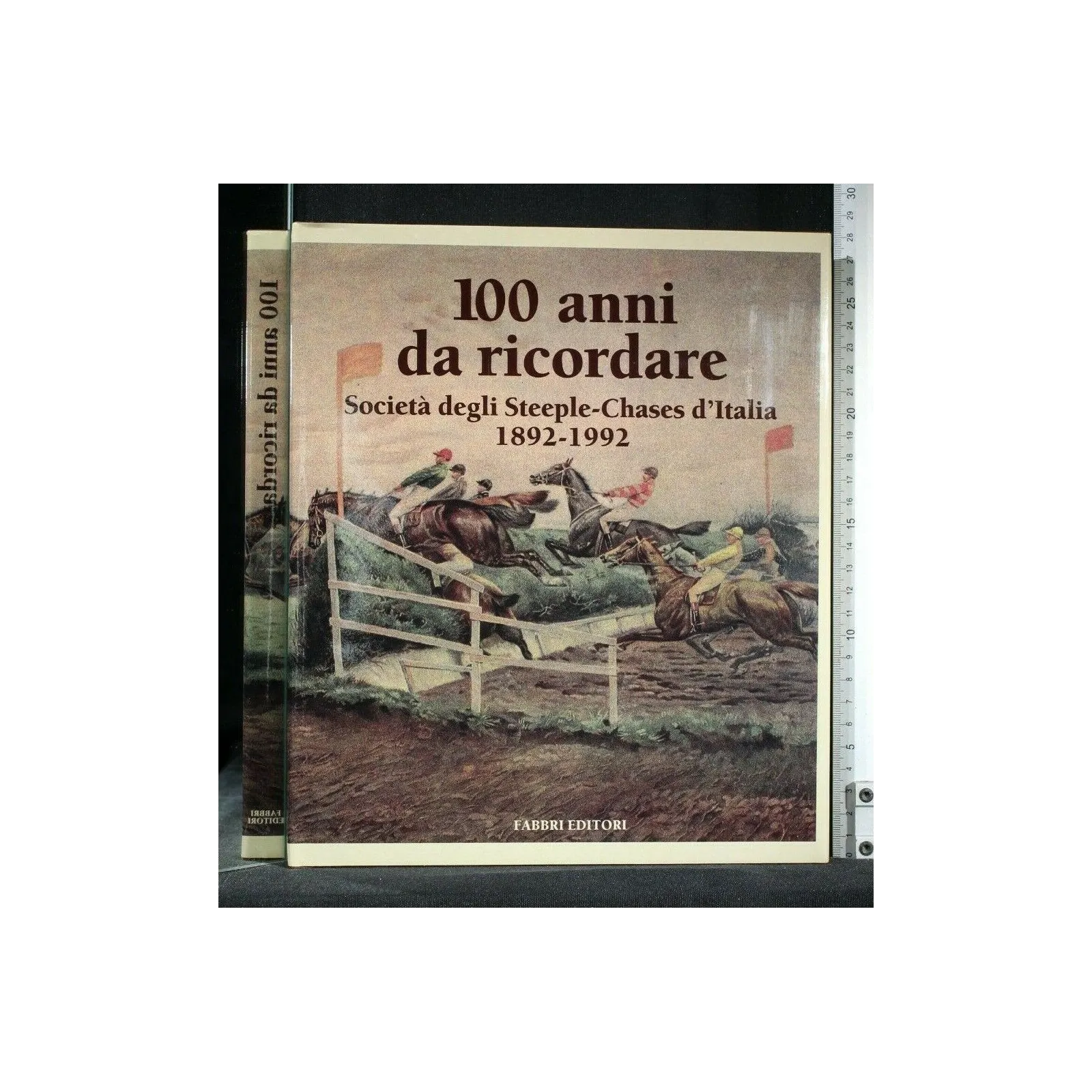 100 ANNI DA RICORDARE SOCIETÀ DEGLI STEEPLE-CHASES D'ITALIA