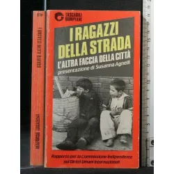 I RAGAZZI DELLA STRADA L'ALTRA FACCIA DELLA CITTA'