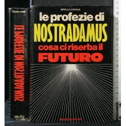 LE PROFEZIE DI NOSTRADAMUS COSA CI RISERBA IL FUTURO