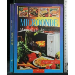 MICROONDE MANUALE PRATICO NUOVE RICETTE