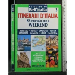 ITINERARI D'ITALIA 3 83 PROPOSTE PER IL WEEKEND