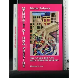 MANUALE DI UNA PRESIDE UNA SCUOLA PER TUTTI NELLA TERRA DEI