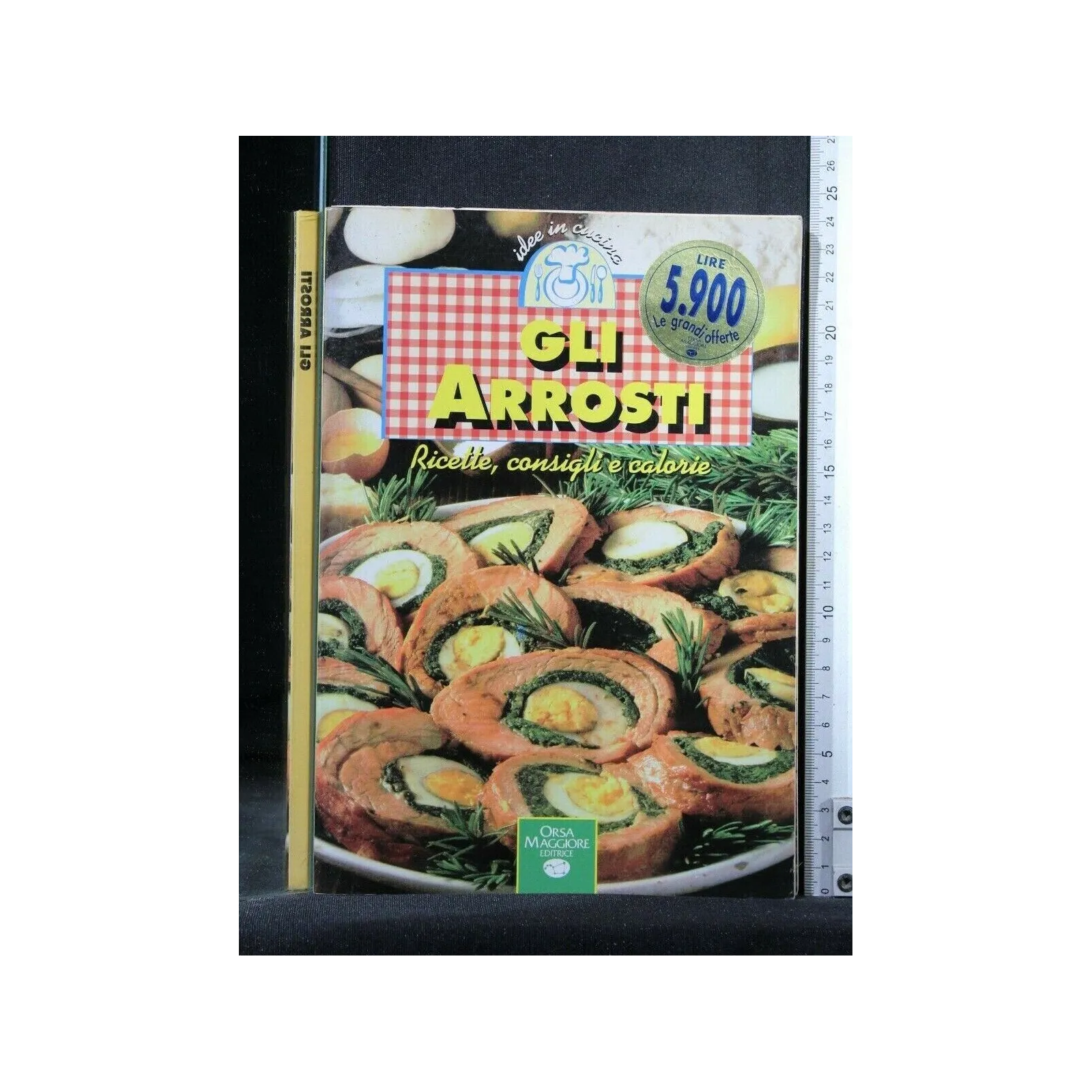 GLI ARROSTI. RICETTE, CONSIGLI, CALORIE