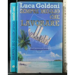 SEMPRE MEGLIO CHE LAVORARE