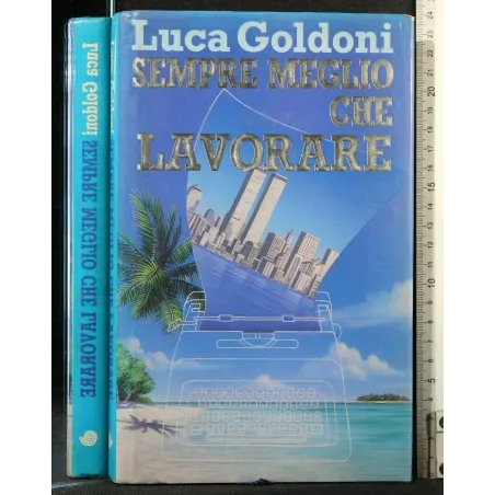 SEMPRE MEGLIO CHE LAVORARE