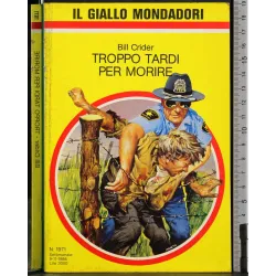 Troppo tardi per morire