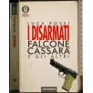 I disarmati. Falcone Cassarà e gli altri
