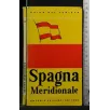 SPAGNA MERIDIONALE GUIDA DEL TURISTA