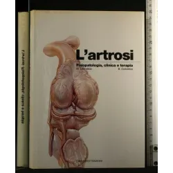 L'ARTROSI FISIOPATOLOGIA, CLINICA E TERAPIA