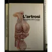 L'ARTROSI FISIOPATOLOGIA, CLINICA E TERAPIA
