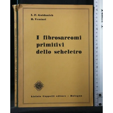 I FIBROSARCOMI PRIMITIVI DELLO SCHELETRO