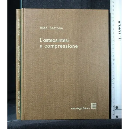 L'OSTEOSINTESI A COMPRESSIONE